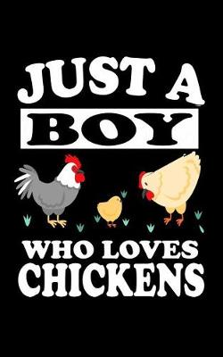 Book cover for Just A Boy Who Loves Chickens