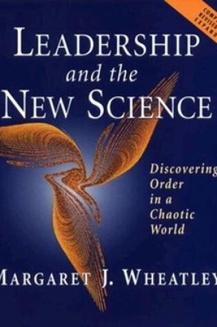 Cover of Leadership and the New Science: Discovering Order in a Chaotic World, Completely Revised and Expanded