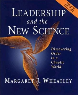 Book cover for Leadership and the New Science: Discovering Order in a Chaotic World, Completely Revised and Expanded