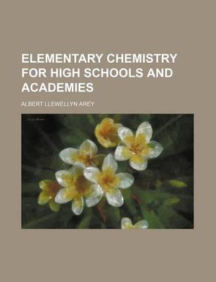 Book cover for Elementary Chemistry for High Schools and Academies