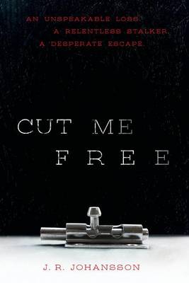 Cut Me Free by J R Johansson