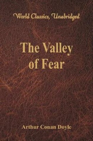 Cover of The Valley of Fear (World Classics, Unabridged)