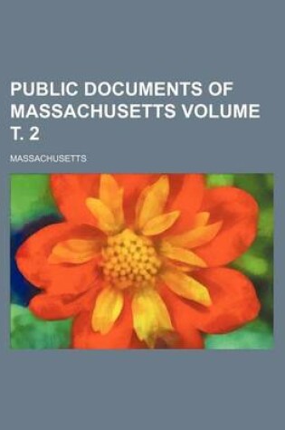 Cover of Public Documents of Massachusetts Volume . 2