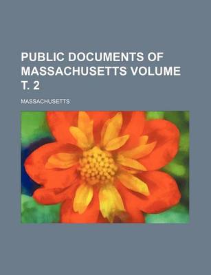 Book cover for Public Documents of Massachusetts Volume . 2