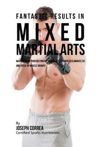 Cover of Fantastic Results in Mixed Martial Arts