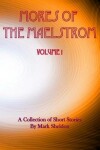 Book cover for Mores of the Maelstrom