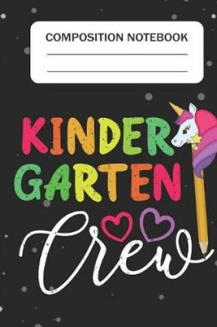 Cover of Kindergarten Crew - Composition Notebook