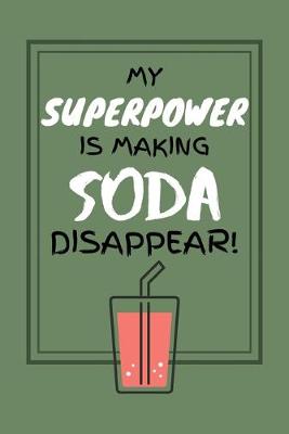 Book cover for My Superpower Is Making Soda Disappear!