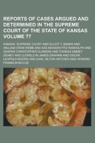 Cover of Reports of Cases Argued and Determined in the Supreme Court of the State of Kansas Volume 77