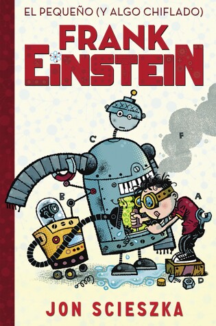 Cover of El pequeño (y algo chiflado) Frank Einstein / Frank Einstein and the Antimatter Motor: Book #1