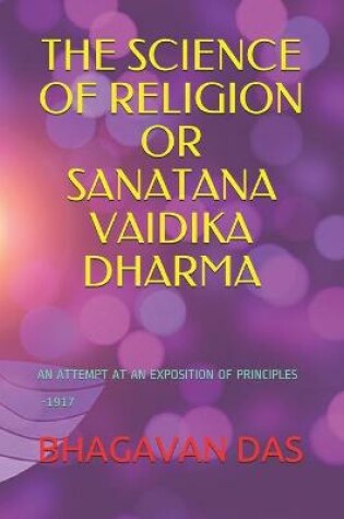 Cover of The SCIENCE OF RELIGION OR SANATANA VAIDIKA DHARMA