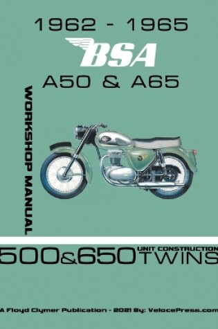 Cover of 1962-1965 BSA A50 & A65 Factory Workshop Manual Unit-Construction Twins