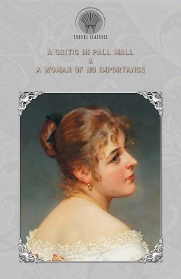 Book cover for A Critic In Pall Mall & A Woman of No Importance
