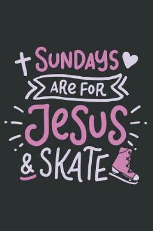 Cover of Sundays Are for Jesus & Skate