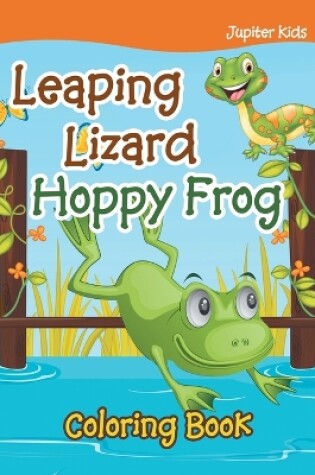 Cover of Leaping Lizard Hoppy Frog Coloring Book