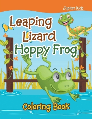 Book cover for Leaping Lizard Hoppy Frog Coloring Book