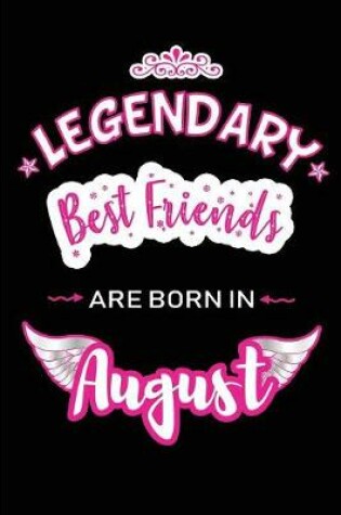 Cover of Legendary Best Friends are born in August