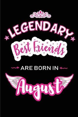 Book cover for Legendary Best Friends are born in August