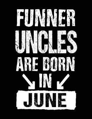 Book cover for Funner Uncles Are Born In June