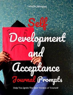 Book cover for Self Development and Acceptance Journal Prompts