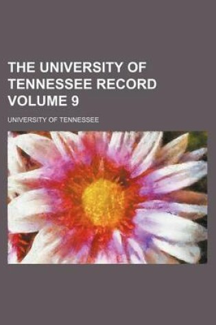 Cover of The University of Tennessee Record Volume 9