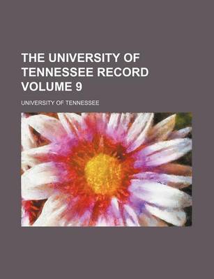 Book cover for The University of Tennessee Record Volume 9