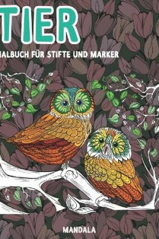 Cover of Malbuch fur Stifte und Marker - Mandala - Tier