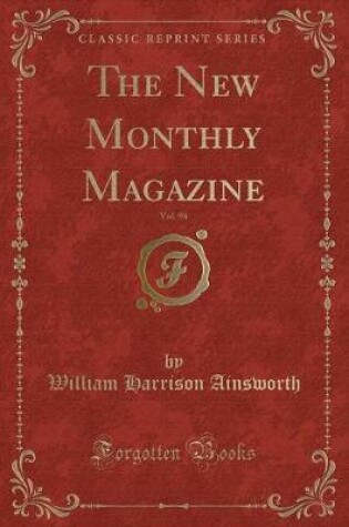 Cover of The New Monthly Magazine, Vol. 98 (Classic Reprint)