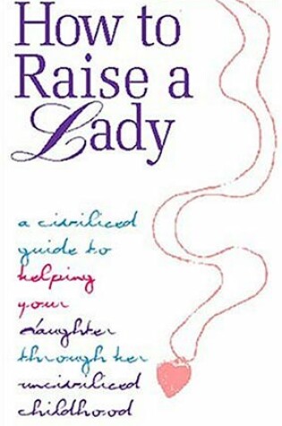 Cover of How To Raise A Lady