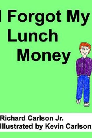 Cover of I Forgot My Lunch Money