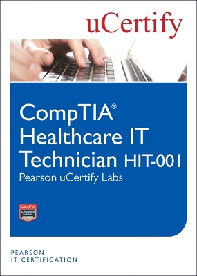 Book cover for CompTIA Healthcare IT Technician HIT-001 Pearson uCertify Labs Student Access Card