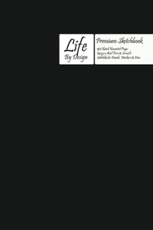 Cover of Premium Life by Design Sketchbook with Uncoated (75 gsm) Paper, Black Cover