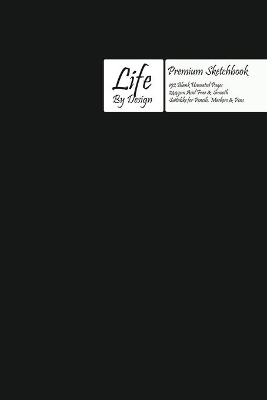 Book cover for Premium Life by Design Sketchbook with Uncoated (75 gsm) Paper, Black Cover