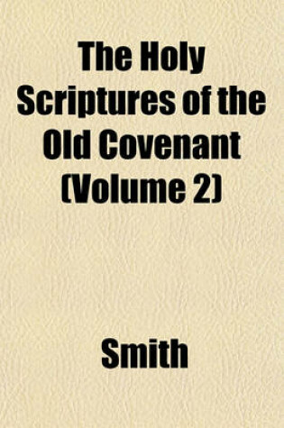 Cover of The Holy Scriptures of the Old Covenant (Volume 2)