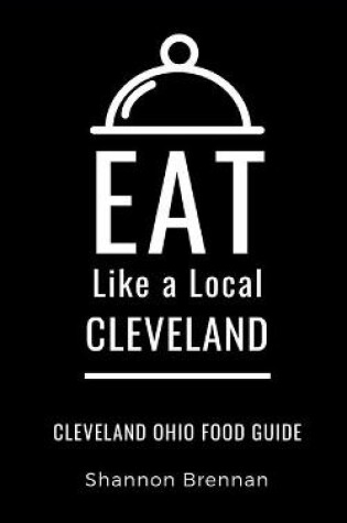 Cover of Eat Like a Local- Cleveland
