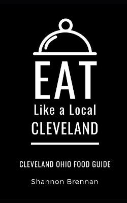 Book cover for Eat Like a Local- Cleveland