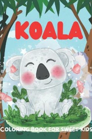 Cover of Koala Coloring Book for Sweet Kids