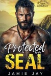 Book cover for Protected by the SEAL