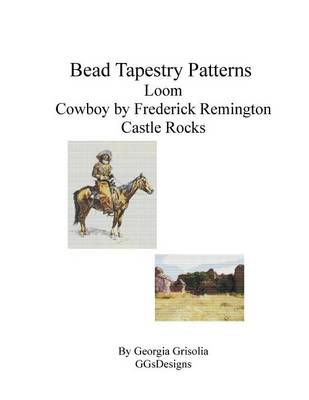 Book cover for Bead Tapestry Patterns Loom Cowboy by Frederick Remington Castle Rocks