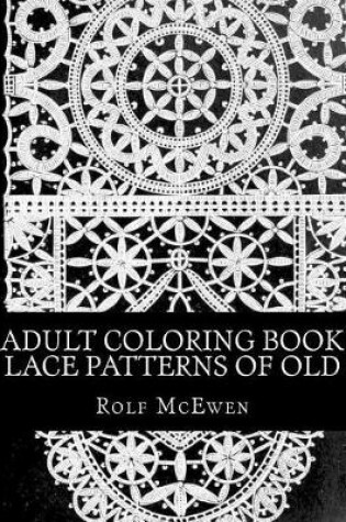 Cover of Adult Coloring Book - Lace Patterns of Old