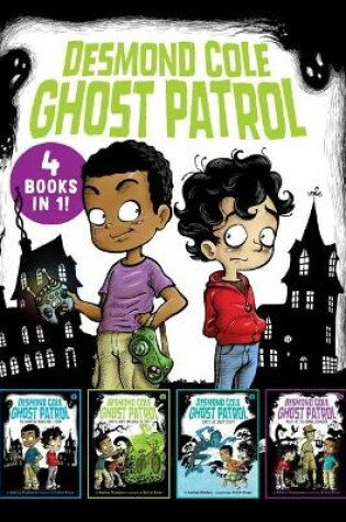 Cover of Desmond Cole Ghost Patrol 4 Books in 1!