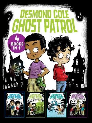 Book cover for Desmond Cole Ghost Patrol 4 Books in 1!