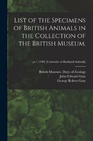 Cover of List of the Specimens of British Animals in the Collection of the British Museum.; pt.1 (1848) [Centronle or Radiated Animals]