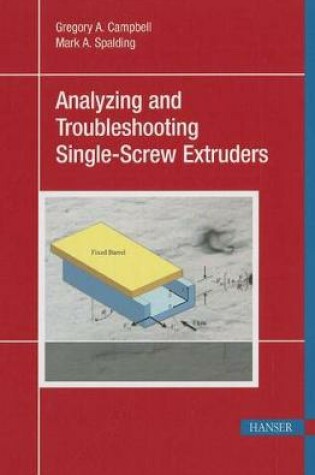 Cover of Analyzing and Troubleshooting Single-Screw Extruders