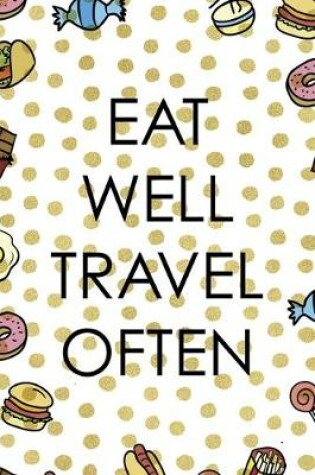 Cover of Eat Well Travel Often