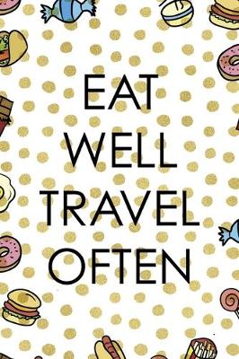 Book cover for Eat Well Travel Often