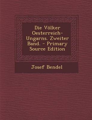 Book cover for Die Volker Oesterreich-Ungarns. Zweiter Band. - Primary Source Edition