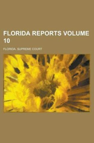 Cover of Florida Reports Volume 10