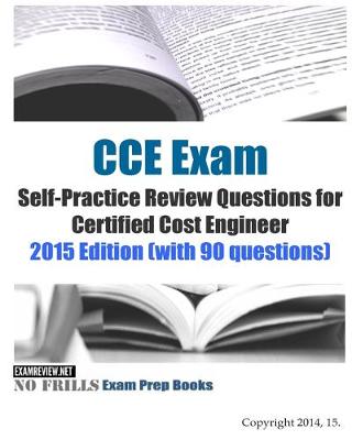 Book cover for CCE Exam Self-Practice Review Questions for Certified Cost Engineer