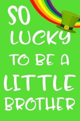 Cover of So Lucky To Be A Little Brother